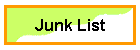 Junk List